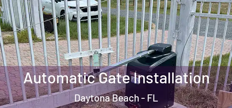 Automatic Gate Installation Daytona Beach - FL