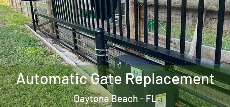 Automatic Gate Replacement Daytona Beach - FL