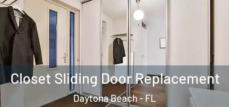 Closet Sliding Door Replacement Daytona Beach - FL