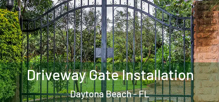  Driveway Gate Installation Daytona Beach - FL