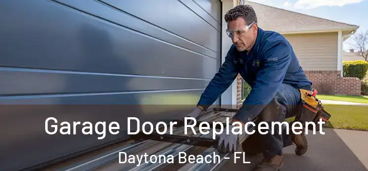  Garage Door Replacement Daytona Beach - FL