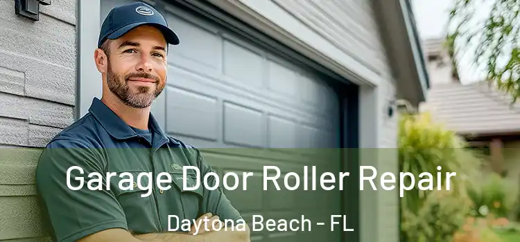  Garage Door Roller Repair Daytona Beach - FL