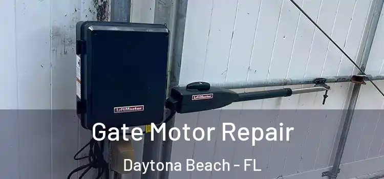 Gate Motor Repair Daytona Beach - FL