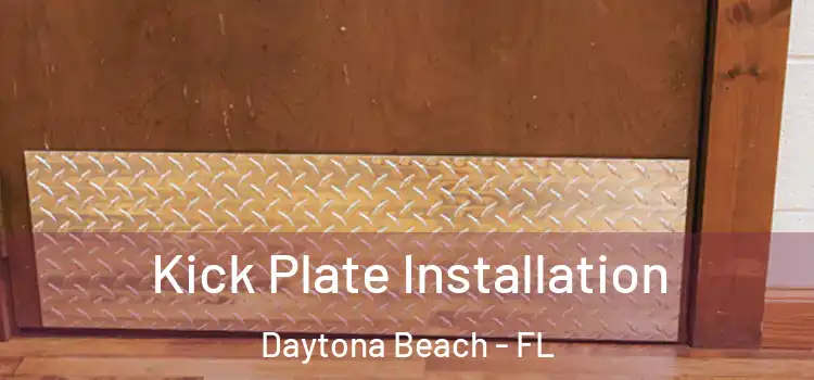  Kick Plate Installation Daytona Beach - FL