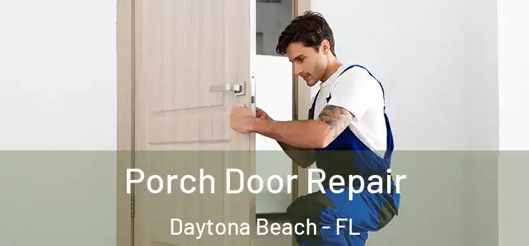  Porch Door Repair Daytona Beach - FL