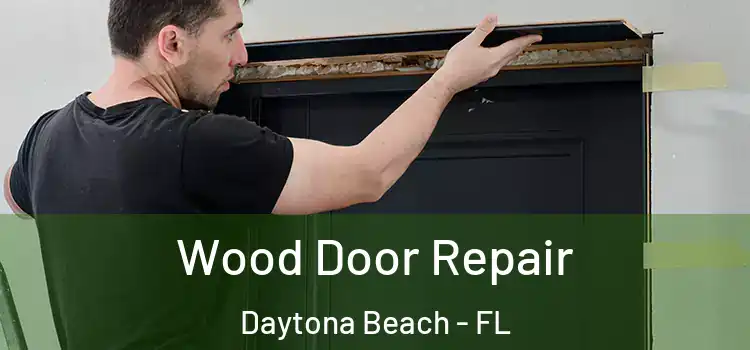 Wood Door Repair Daytona Beach - FL